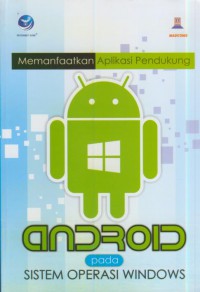 Memanfaatkan aplikasi pendukung android pada sistem operasi windows