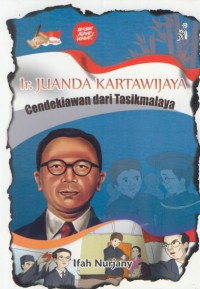 Ir. Juanda Kartawijaya : cendekiawan dari Rasikmalaya