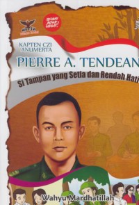 Kapten CZI Anumerta Pierre A. Tendean si tampan yang setia dan rendah hati