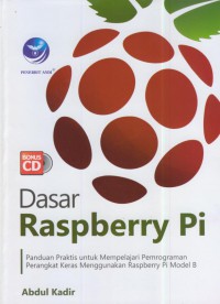 Dasar raspberry pi : panduan praktis untuk mempelajari pemrograman perangkat keras menggunakan raspberry pi model b