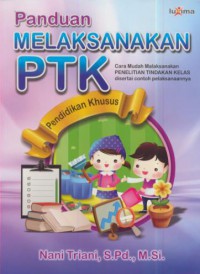 Panduan melaksanakan PTK : Pendidikan khusus