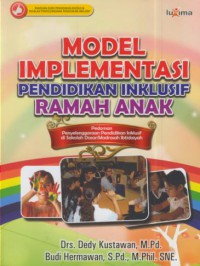 Model implementasi pendidikan inklusif ramah anak : pedoman penyelenggaraan pendidikan inklusif di sekolah dasar/madrasah ibtidaiyah