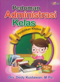 Pedoman administrasi kelas : pendidikan khusus