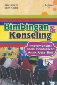 Bimbingan & konseling : implementasi pada pendidikan anak usia dini