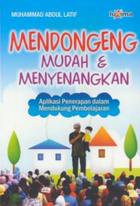 Mendogeng mudah & menyenangkan  : aplikasi penerapan dalam mendukung pembelajaran