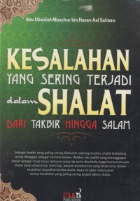 Kesalahan yang sering terjadi dalam shalat dari takbir hingga salam