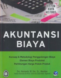 Akuntansi biaya : konsep dan metodologi penggolongan biaya elemen biaya produksi perhitungan harga pokok produk