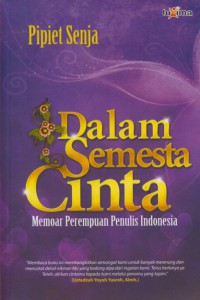 Dalam semesta cinta : memoar perempuan penulis Indonesia