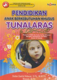 Pendidikan anak berkebutuhan khusus tunalaras : peserta didik berkebutuhan khusus dengan hambatan perilaku emosi & sosial