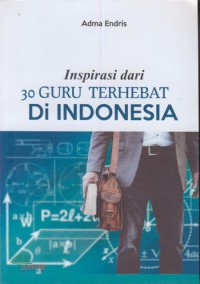 Inspirasi dari 30 guru terhebat di Indonesia