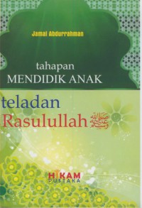 Tahapan mendidik anak : teladan Rasulullah