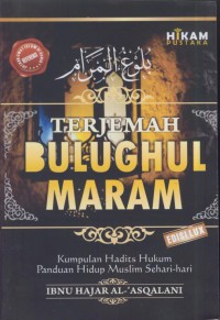 Terjemah bulughul maram : kumpulan hadits hukum panduan hidup muslim sehari-hari