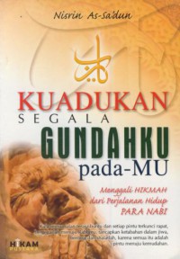 Yaa Rabbi....Kuadukan segala gundahku padaMU : menggali hikmah dari perjalanan hidup para Nabi