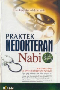 Praktek kedokteran nabi : penyembuhan di bawah bimbingan wahyu