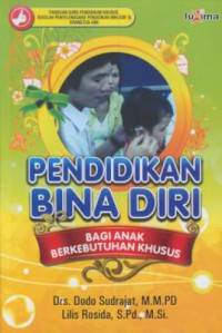 Pendidikan bina diri : bagi anak berkebutuhan khhusus