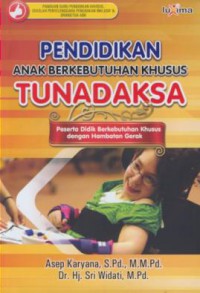 Pendidikan anak berkebutuahn khusus tunadaksa : peserta didik berkebutuhan khusus dengan hambatan gerak