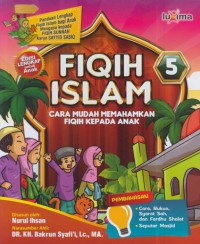 Fiqih islam : cara mudah memahamkan fiqih kepada anak (5)