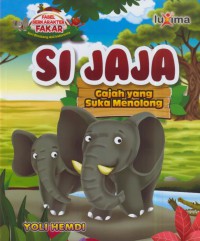 SI jaja : gajah yang suka menolong