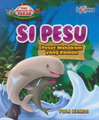 Si pesu : pesut mahakam yang ramah