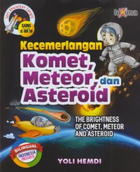 Kecermerlangan komet, meteor, dan asteroid : the brightness of coment, meteor and astreoid (bilingual : Indonesia-Inggris)