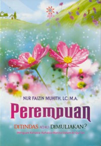 Perempuan ditindas atau dimuliakan ?