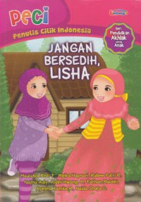 Jangan bersedih, Lisha : PECI ( Penulis Cilik Indonesia )