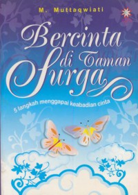 Bercinta di taman surga : 5 langkah mengapai keabadian cinta