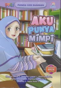 Aku punya mimpi : PECI ( Penulis Cilik Indonesia )