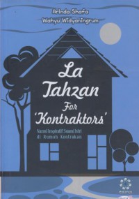 La tahzan for kontraktors : narasi isperatif suami istri di rumah kontrakan