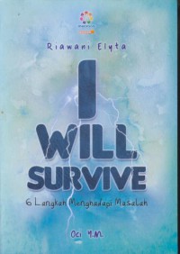 I will survive : 6 langkah menghadapi masalah.