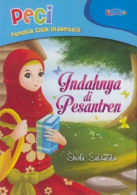 Indahnya di pesantren : PECI ( Penulis Cilik Indonesia )