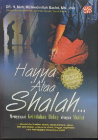 Hanya alaa shalah : menggapai keindahan hidup dengan shalat