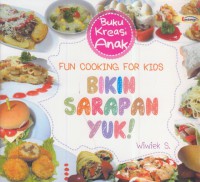 Fun cooking for kids : bikin sarapan yuk!