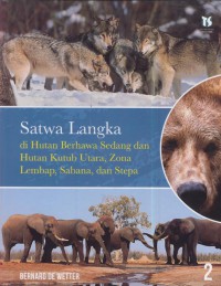 Satwa langka di hutan berhawa sedang dan hutan kutub utara, zona lembap, sabana, dan stepa : 2