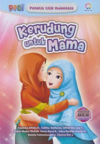 Kerudung untuk mama : PECI( Penulis Cilik Indonesia)