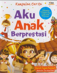 Kumpulan cerita : aku anak berprestasi