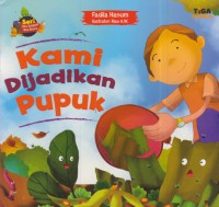 Kami dijadikan pupuk