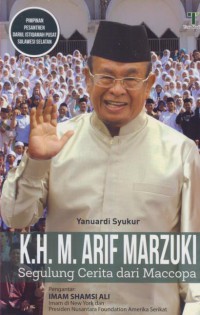 K.h.m. Arif Marzuki : segulung cerita dari maccopa