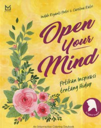 Open your mind : petikan inspirasi tentang hidup