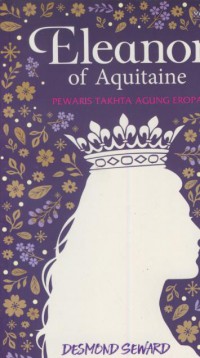 Eleanor of aquitaine : pewaris takhta agung eropa