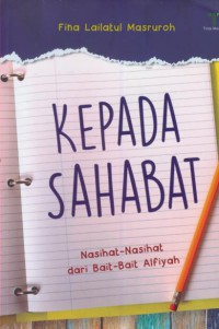 Kepada sahabat : nasehat-nasehat dari bait-bait alfiyah