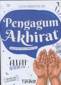 Pengangum akhirat : menyiapkan bekal menuju kekal