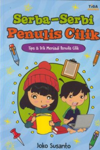 Serba serbi penulis cilik : Tips dan trik menjadi penulis cilik