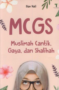 MCGS : muslimah cantik, gaya, dan shalihah