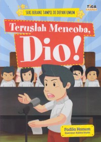 Teruslah mencoba, Dio !