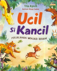 Ucil si Kancil perjalanan menjadi berani