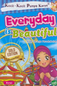 Everyday is beautiful : kisah serunya persahabatan