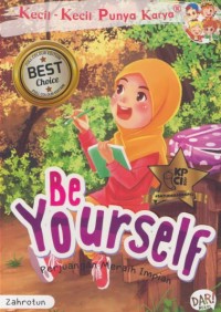 Be yourself : perjuangan meraih impian