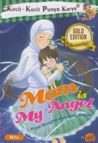 Mom is my angel : kisah mengharukan sang bunda