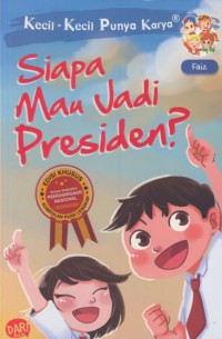 Siapa yang mau jadi President ? : kumpulan puisi